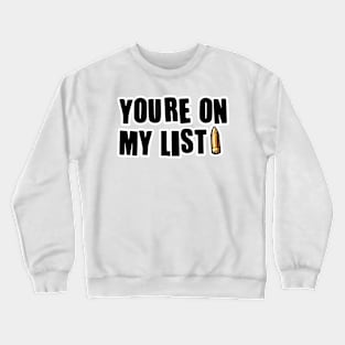 You're on my list Crewneck Sweatshirt